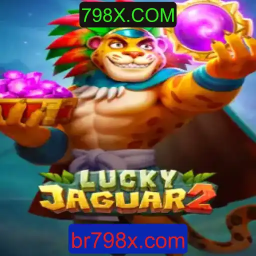Descubra o Mundo do Jogo Luckyjaguar2 no 798X.COM